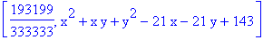 [193199/333333, x^2+x*y+y^2-21*x-21*y+143]